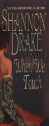 When We Touch by Shannon Drake Paperback Book