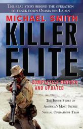 Killer Elite: Completely Revised and Updated: The Inside Story of America's Most Secret Special Operations Team by Michael Smith Paperback Book