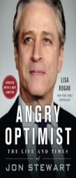 Angry Optimist: The Life and Times of Jon Stewart by Lisa Rogak Paperback Book