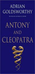 Antony & Cleopatra by Adrian Goldsworthy Paperback Book
