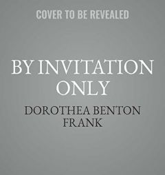 By Invitation Only: A Novel by Dorothea Benton Frank Paperback Book