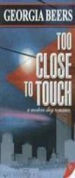 Too Close to Touch by Georgia Beers Paperback Book