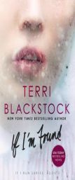 If I'm Found by Terri Blackstock Paperback Book