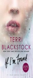 If I'm Found by Terri Blackstock Paperback Book