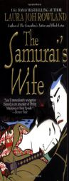 The Samurai's Wife (A Sano Ichiro Mystery) by Laura Joh Rowland Paperback Book