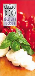 The Classic 1000 Italian Recipes by Christina Gabrielli Paperback Book