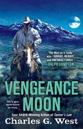 Vengeance Moon (A Matt Slaughter Novel) by Charles G. West Paperback Book