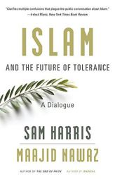 Islam and the Future of Tolerance: A Dialogue by Sam Harris Paperback Book