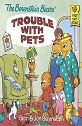 The Berenstain Bears' Trouble with Pets by Stan Berenstain Paperback Book