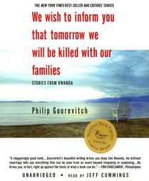 We Wish to Inform You That Tomorrow We Will Be Killed with Our Families: Stories from Rwanda by Philip Gourevitch Paperback Book