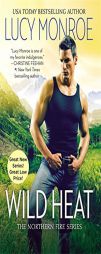 Wild Heat (Northern Fire) by Lucy Monroe Paperback Book