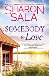 Somebody to Love: Count Your Blessings with this Emotional Southern Small Town Romance Between a Veteran Hero and the Girl He Used to Love (Blessings, by Sharon Sala Paperback Book