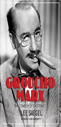 Groucho Marx: The Comedy of Existence by Lee Siegel Paperback Book