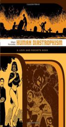 Human Diastrophism (Love & Rockets) by Gilbert Hernandez Paperback Book