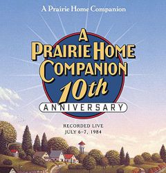 A Prairie Home Companion 10th Anniversary: Was Ten Years on the Prairie by Garrison Keillor Paperback Book