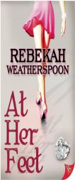 At Her Feet by Rebekah Weatherspoon Paperback Book