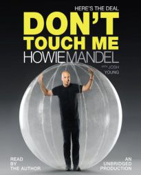 Here's the Deal: Don't Touch Me by Howie Mandel Paperback Book