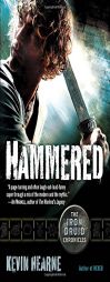 Hammered: The Iron Druid Chronicles by Kevin Hearne Paperback Book