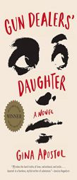 Gun Dealers' Daughter: A Novel by Gina Apostol Paperback Book