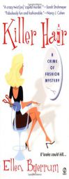 Killer Hair: A Crime of Fashion (Crime of Fashion Mysteries) by Ellen Byerrum Paperback Book