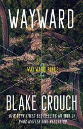 Wayward: Wayward Pines: 2 (The Wayward Pines Trilogy) by Blake Crouch Paperback Book