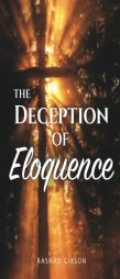 The Deception of Eloquence by Rashad Gibson Paperback Book