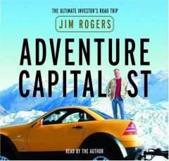 Adventure Capitalist: The Ultimate Investor's Road Trip by Jim Rogers Paperback Book
