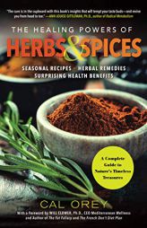 The Healing Powers of Herbs and Spices by Cal Orey Paperback Book