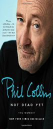 Not Dead Yet: The Memoir by Phil Collins Paperback Book