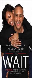 The Wait: A Powerful Practice for Finding the Love of Your Life and the Life You Love by DeVon Franklin Paperback Book