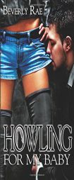 Howling for My Baby by Beverly Rae Paperback Book