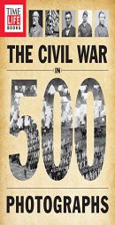 TIME-LIFE The Civil War in 500 Photographs by Time-Life Books Paperback Book