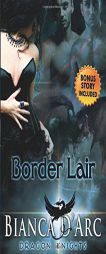 Border Lair (Dragon Knights (Samhain)) by Bianca D'Arc Paperback Book