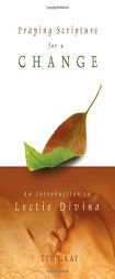 Praying Scripture for a Change: An Introduction to Lectio Divina by Tim Gray Paperback Book