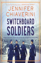 Switchboard Soldiers: A Novel by Jennifer Chiaverini Paperback Book