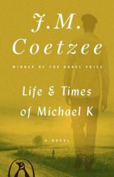 Life and Times of Michael K by J. M. Coetzee Paperback Book