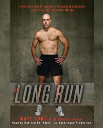 The Long Run: One Man's Attempt to Regain his Athletic Career-and His Life-by Running the New York City Marathon by Matthew Long Paperback Book