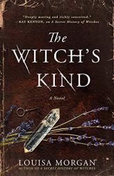 The Witch's Kind: A Novel by Louisa Morgan Paperback Book