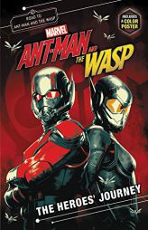 Marvel's Ant-Man and the Wasp: The Heroes' Journey by Steve Behling Paperback Book