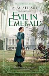 Evil in Emerald (A Harriet Gordon Mystery) by A. M. Stuart Paperback Book