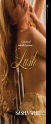Lush by Sasha White Paperback Book