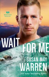 Wait for Me by Susan May Warren Paperback Book