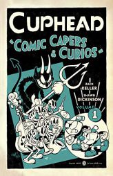Cuphead Volume 1: Comic Capers & Curios by Zack Keller Paperback Book