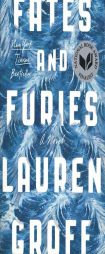 Fates and Furies: A Novel by Lauren Groff Paperback Book