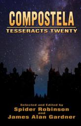Compostela: Tesseracts Twenty by Spider Robinson Paperback Book