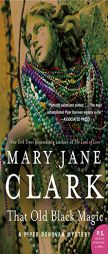 That Old Black Magic: A Piper Donovan Mystery (Piper Donovan/Wedding Cake Mysteries) by Mary Jane Clark Paperback Book