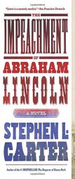 The Impeachment of Abraham Lincoln (Vintage Contemporaries) by Stephen L. Carter Paperback Book