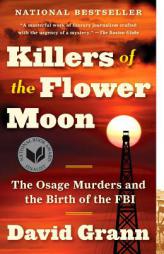 Killers of the Flower Moon: The Osage Murders and the Birth of the FBI by David Grann Paperback Book