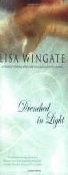 Drenched in Light by Lisa Wingate Paperback Book