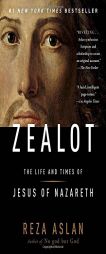 Zealot: The Life and Times of Jesus of Nazareth by Reza Aslan Paperback Book